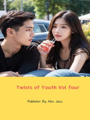 cover image of Twists of Youth Vol four